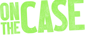 on the case